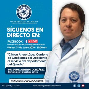 Este viernes 19 Junio a las 10 am por nuestro FacebookLive con la emisión en directo de «Clínica Arturo López Cardona de Oncólogos del Occidente al servicio del departamento del Quindío»