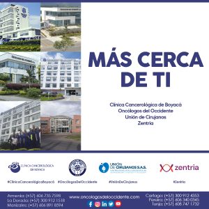 Clínica Cancerológica de Boyacá, Oncólogos del Occidente, Unión de Cirujanos y Zentria. MÁS CERCA DE TI