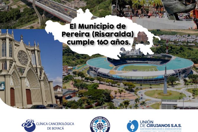 30 Agosto 2023. El Municipio de Pereira (Risaralda) cumple 160 años