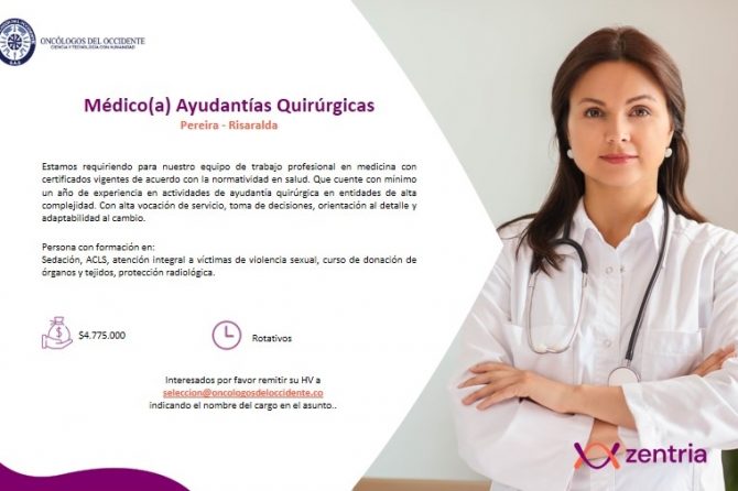 Zentria y Oncólogos del Occidente busca Médico de Apoyo / Médica de Apoyo en Pereira Risaralda