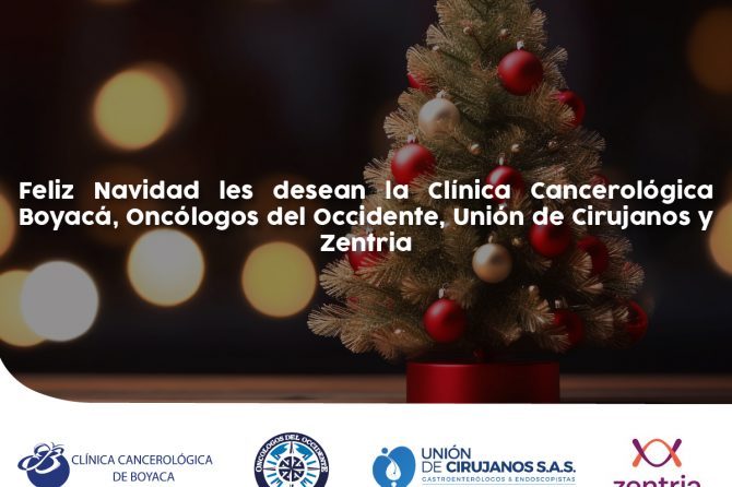 25 de Diciembre. Feliz Navidad les desean la Clínica Cancerológica Boyacá, Oncólogos del Occidente, Unión de Cirujanos y Zentria